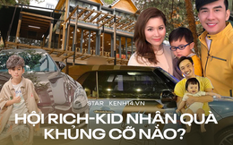 "Bóc quà" của dàn rich kid Vbiz: Cường Đô La - Đức Huy trao cho con xe bạc tỷ, 1 đại gia tặng ái nữ 3 căn biệt thự!