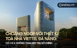 Cận cảnh thiết kế Tòa nhà Viettel Đà Nẵng: Nằm trong khuôn viên rộng hơn 1 hecta, gồm 2 tháp Trung tâm phần mềm - văn phòng và tháp Thương mại - dịch vụ công nghệ cao