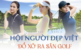 Không chỉ riêng phái mạnh mà các hoa hậu, người đẹp Việt cũng “đổ xô” ra sân golf: Chi hàng trăm triệu cho trang phục, tranh cãi không có hồi kết chuyện “cứ chơi ắt kiếm được chồng đại gia”