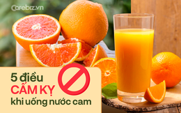 5 điều CẤM KỴ khi uống nước cam: Đừng mua ồ ạt để chống dịch nếu không hiểu, uống sai cách ‘lợi bất cập hại’ ngay!