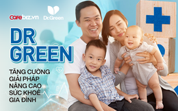 Dr Green - Tăng cường các giải pháp nâng cao sức khoẻ gia đình