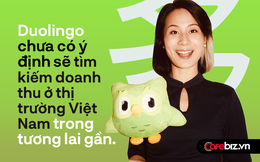 Sếp Duolingo: Việt Nam là thị trường lớn nhất và tăng trưởng nhanh nhất ĐNA, chúng tôi chưa thu lợi nhuận ở Việt Nam