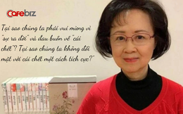 Xúc động kịch bản ‘chuyến đi cuối cùng’ của nữ văn sĩ Quỳnh Dao: ‘Quý trọng sự sống, tôn trọng cái chết và nếu chết, phải chết một cách tôn nghiêm!’