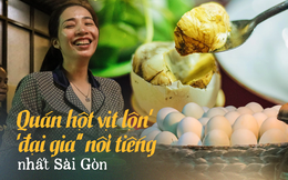 Quán trứng vịt lộn ''chơi trội'' nhất Sài Gòn: Dùng ô tô đưa rước khách miễn phí, bà chủ nắm giữ công thức luộc trứng ''thần thánh'', mỗi ngày bán hơn 3000 quả