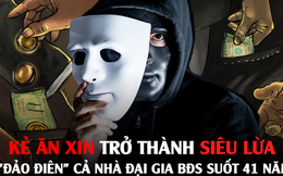 Từ kẻ ăn xin trở thành siêu lừa "đảo điên" cả nhà đại gia BĐS suốt 41 năm trời: Giả làm con trai độc đinh mất tích, thừa kế hết gia tài, các con ruột sống trong uất ức