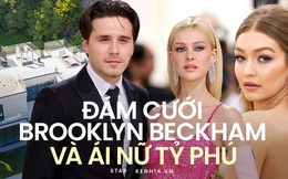 Brooklyn Beckham và ái nữ tỷ phú cưới: Hôn lễ 68 tỷ ở dinh thự 2293 tỷ, Gigi Hadid, Hoàng tử Harry và dàn sao khủng, tỷ phú quy tụ