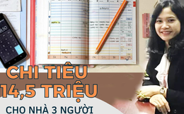 Gia đình 3 người ở Thủ đô với chi phí sinh hoạt 14,5 triệu/ tháng, vừa chi tiêu đủ lại vẫn có thể tiết kiệm