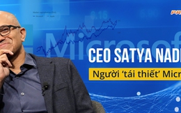 CEO Satya Nadella, người ‘tái thiết’ Microsoft