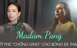 Madam Pang - nữ tỷ phú gây sốt CĐM vì quá chất, chi tiền "khủng" để nâng tầm bóng đá Thái Lan: Hậu duệ gia tộc sở hữu 117 tỷ USD, bén duyên với thể thao nhờ suýt... mù