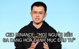 CEO Binance: 'Mọi người nên đa dạng hóa danh mục đầu tư, đừng 'all in' vào tiền số như tôi'