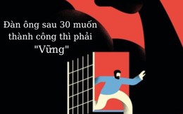 Tố chất quan trọng nhất của đàn ông sau 30 tuổi, năng lực bình thường, không có thiên phú: VỮNG