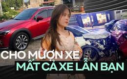 Bạn mượn Mazda CX-3 mới mua gặp tai nạn sau 15 phút, chủ xe sốc và trải lòng: 'Cái giá hơi đắt để thấy bộ mặt thật của bạn'
