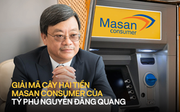 Giải mã Masan Consumer - "Cây ATM hái ra tiền" trong hệ sinh thái Masan của tỷ phú Nguyễn Đăng Quang
