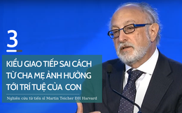 Nghiên cứu của ĐH Harvard: 3 kiểu giao tiếp của cha mẹ dễ khiến con tổn thương IQ và EQ!