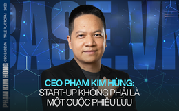 CEO Phạm Kim Hùng: Start-up không phải là một cuộc phiêu lưu