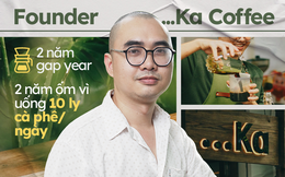 Nhà sáng lập …Ka Coffee: 2 năm ở nhà nghe nhạc, 2 năm ốm vì uống 10 ly cà phê/ngày và bước ngoặt làm 1.000 chai Cold Brew cho Uniqlo