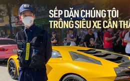 Nhóm bảo vệ dàn siêu xe gần 400 tỷ đồng tại Hà Nội: 'Những chiếc xe này rất đắt, nếu xước xát không biết ăn nói ra sao'