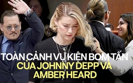 Toàn cảnh vụ kiện bom tấn 6 năm giữa Johnny Depp - Amber Heard và phân tích chiến lược gọng kìm giúp tài tử đình đám chiến thắng