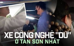 Phóng sự: Tận mắt cảnh "móc túi" hành khách ngay tại sân bay Tân Sơn Nhất của đội ngũ xe công nghệ, taxi "dù"
