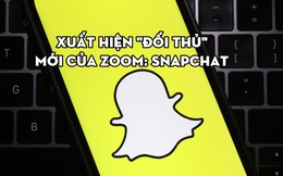 Snapchat bỗng nhiên trở thành ‘đối thủ’ của Zoom