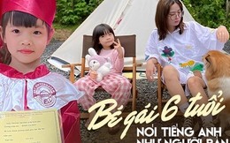 Bé gái 6 tuổi nói tiếng Anh như người bản xứ, xem phim nước ngoài không cần phụ đề: Mẹ tiết lộ sai lầm nhiều phụ huynh Việt mắc phải