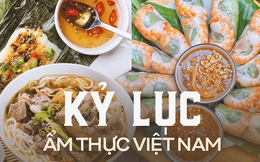 Tự hào ngời ngời với 5 kỷ lục ẩm thực làm rạng danh Việt Nam trên đấu trường ẩm thực thế giới