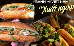 Việt Nam có 6 tiệm bánh mì “xuất ngoại” vang dội, khách nước ngoài phải xếp hàng dài chờ đến lượt