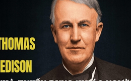Thomas Edison tuyển dụng nhân tài theo cách lạ: Quan sát ứng viên khi ăn súp, thấu hiểu con người