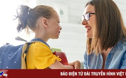 Cha mẹ cần chuẩn bị cho trẻ những gì khi trở lại trường học?