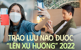 Điểm danh những trào lưu du lịch nổi đình đám trong "năm của sự trở lại" 2022