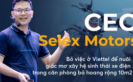 CEO Selex Motors: Bỏ việc ở Viettel để nuôi giấc mơ xây hệ sinh thái xe điện trong căn phòng bỏ hoang rộng 10m2