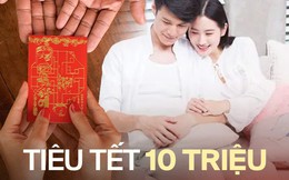 Cặp vợ chồng trẻ gói gọn chi Tết với 10 triệu cùng quan điểm "thưởng Tết là của để dành chứ không để tiêu"