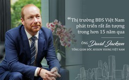 Tổng Giám đốc Avison Young Việt Nam: "Sự phát triển của thị trường BĐS Việt Nam hơn 15 năm qua, phải nói là rất ấn tượng"