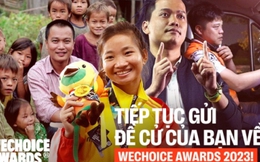 Chỉ sau 10 ngày phát động, WeChoice Awards 2023 đã nhận về gần 7.000 đề cử truyền cảm hứng từ độc giả!