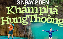 Gợi ý lịch trình 3 ngày 2 đêm trải nghiệm Hung Thoòng - chuỗi hang động tự nhiên mới ở Quảng Bình
