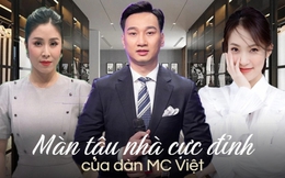 Những màn "đổi nhà" siêu đỉnh của dàn MC Việt: Người từ căn nhà 800 triệu đồng ở phố cổ chuyển sang penthouse tiền tỷ, người sở hữu 2 cơ ngơi ở Bắc lẫn Nam