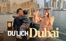 Bất ngờ với mức chi phí đi Dubai của blogger Trinh Phạm đủ để gia đình nhỏ khám phá trọn vẹn “thành phố Vàng”