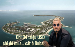 Độc lạ Dubai: Chi 10 triệu USD mua bãi cát rộng chưa bằng nửa sân bóng đá, 2 năm sau bán lại giá lời gấp 3 lần, phá kỷ lục giá cho giao dịch đất nền tại Dubai