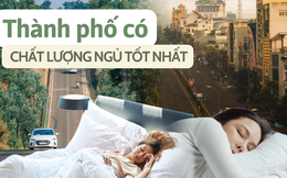 Có một nơi tại Việt Nam được mệnh danh là "thành phố ngủ ngon nhất", đi du lịch để ngon giấc thì chuẩn bài!