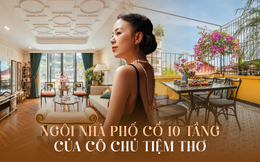 Ngôi nhà 10 tầng với 2 mặt view phố cổ của cô chủ Tiệm Thơ: Diện tích sử dụng lên tới 1.300m2, nội thất khảm trai mà vẫn hiện đại