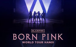 BLACKPINK xác nhận tour BORN PINK diễn ra cuối tháng 7 tại Mỹ Đình (Hà Nội)