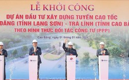 Thủ tướng dự khởi công Dự án cao tốc hơn 14.000 tỷ Đồng Đăng - Trà Lĩnh