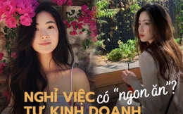 Bỏ việc văn phòng vì lương thấp, áp lực cao, lúc tự kinh doanh mới bừng tỉnh khỏi cõi mộng: Làm từ sáng đến đêm vẫn lỗ cả trăm triệu