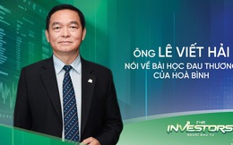 Ông Lê Viết Hải nói về bài học đau thương của Hoà Bình: "Có những điều không thể có được nếu không rơi vào nghịch cảnh"