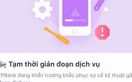 TPBank bị lỗi chuyển tiền online trên diện rộng
