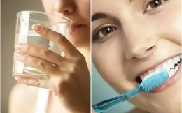 Ngủ dậy nên uống nước trước hay đánh răng trước? Đơn giản những nhiều người làm sai