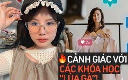 Mắc bẫy khoá học “lùa gà” dạy bán hàng online, cô gái mất trắng hơn 30 triệu