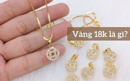 Vàng 18K là gì?