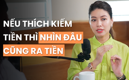 Biên tập viên Ngọc Trinh: "Học quản lý tài chính cứ nhìn bác bán xôi đầu ngõ đã bán 50 năm, xây 3 cái nhà, 3 đứa con đi du học Mỹ"