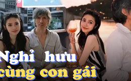 Dưỡng già cùng con gái: Tặng con căn nhà 300m2, không thúc giục kết hôn hay sinh con, ủng hộ con làm điều mình thích